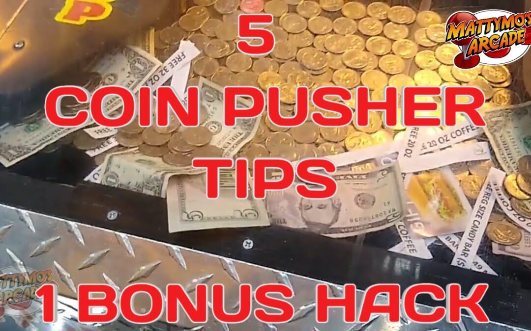 5 Coin Pusher Tips and a Bonus Hack