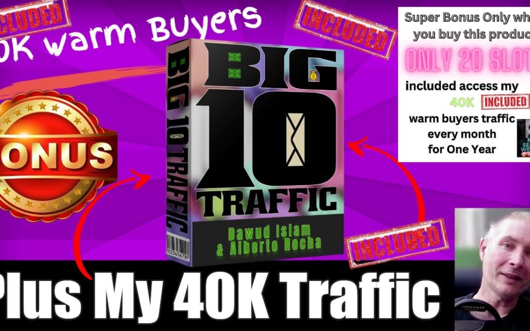 big Ten Traffic Review Plus Bonus 40k Warm Buyer Traffic For Affiliate Marketing