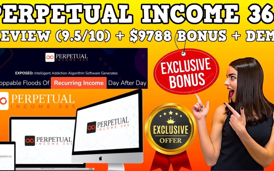 Perpetual Income 365 Review 🔥🛑🎁Don't Buy Till See My Crazy Bonus $9588🎁🛑Perpetual Income 365 Bonus