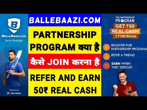 Ballebaazi Partnership Program Refer and Earn Real Cash 50 ₹ + 100 rupaye Bonus what is How to