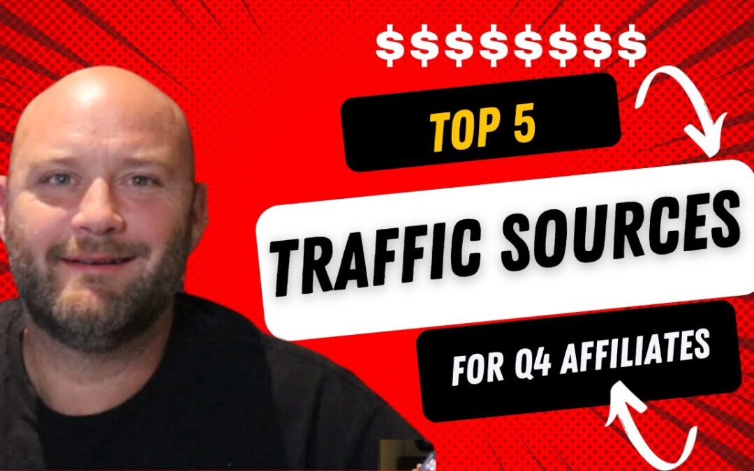 The 5 BEST Traffic Sources For Affiliate Marketing [That Will DOMINATE Q4 2023]!