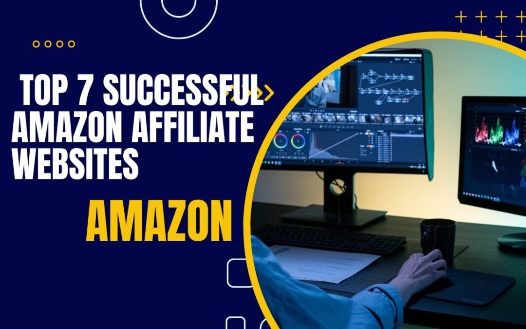 Top 7 successful amazon affiliate websites for beginners