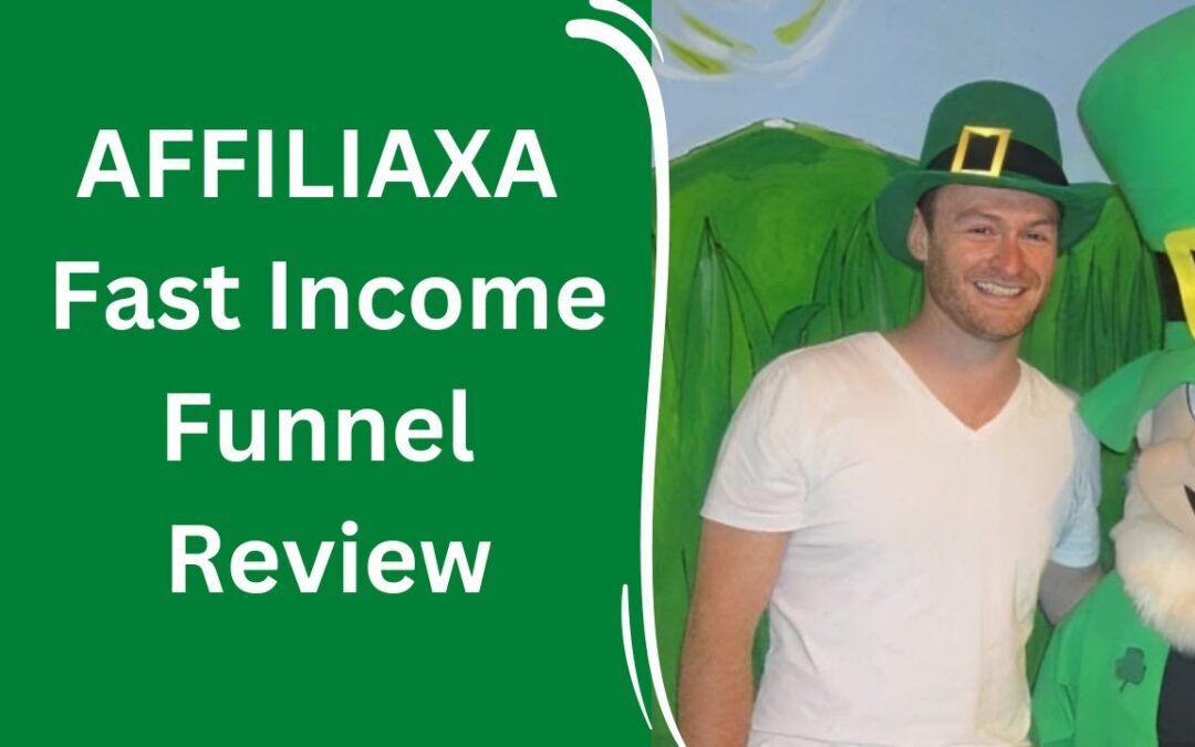 AFFILIAXA Fast Income Funnel Review + 4 Bonuses To Make It Work FASTER!