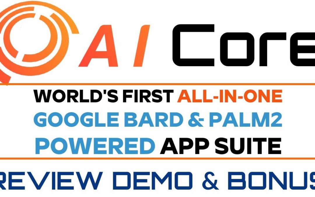 AI Core Review Demo Bonus - Al-In-One Google Bard & PaLM2 Powered App