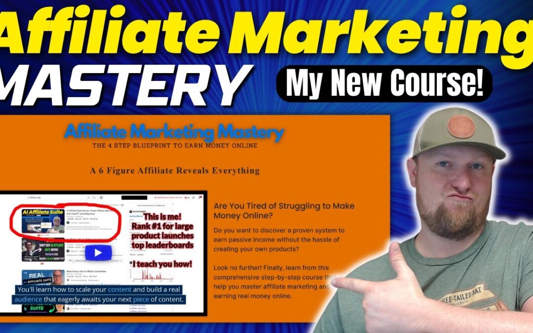 Affiliate Marketing Mastery Review: My New Course - Learn Affiliate Marketing from a Pro