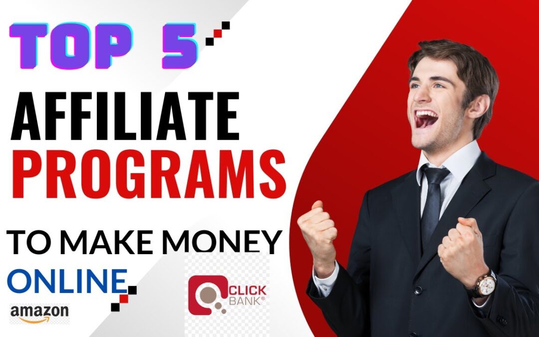 Top 5 Affiliate Programs to Make Money Online